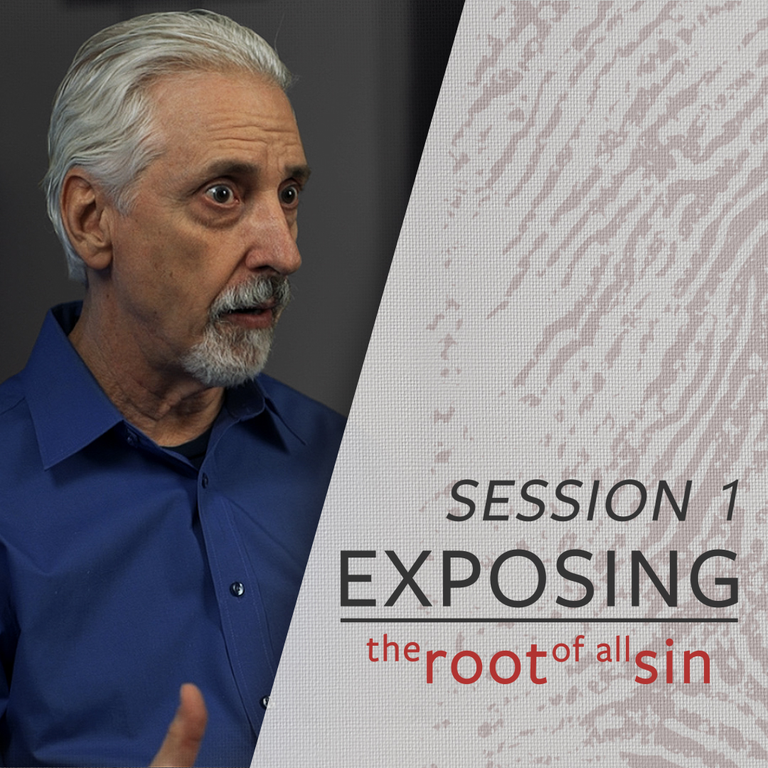 Session 1: Exposing the Root of all Sin